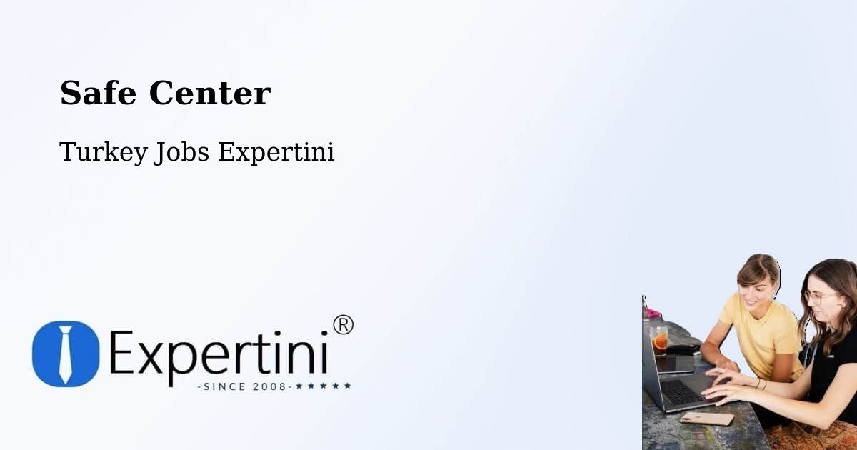 Safety Center – Hayrat - Turkey Jobs Expertini